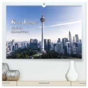 Cover-Bild zum Titel 'Kuala Lumpur einfach liebenswert (hochwertiger Premium Wandkalender 2026 DIN A2 quer), Kunstdruck in Hochglanz' von 'Frank Baumert'