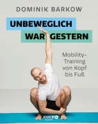 Cover-Bild zum Titel 'Unbeweglich war gestern' von 'Dominik Barkow'