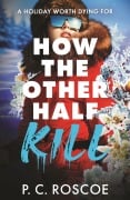 Cover-Bild zum Titel 'How the Other Half Kill' von 'P. C. Roscoe'