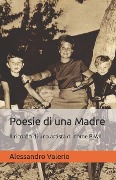 Poesie di una Madre - Maria Pia Solito Valerio, Alessandro Valerio