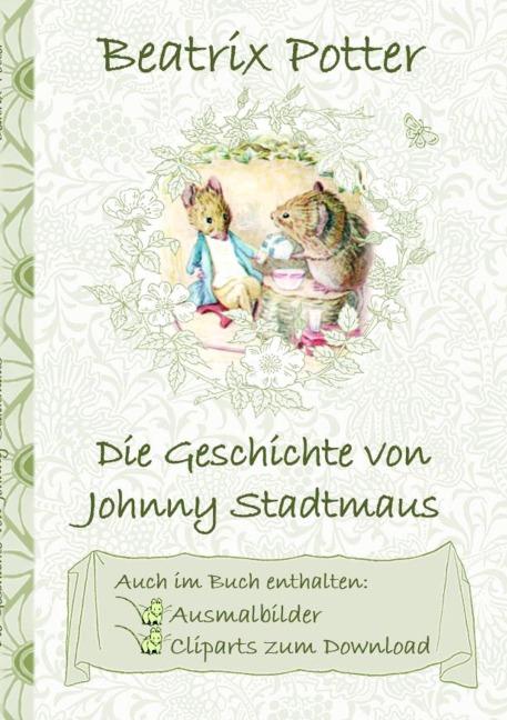 Die Geschichte von Johnny Stadtmaus  (inklusive Ausmalbilder und Cliparts zum Download) - Beatrix Potter, Elizabeth M. Potter