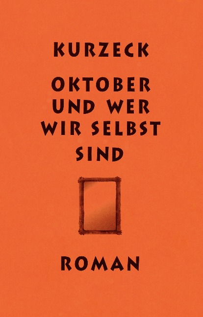 Oktober und wer wir selbst sind - Peter Kurzeck