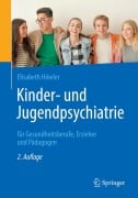 Cover-Bild zum Titel 'Kinder- und Jugendpsychiatrie für Gesundheitsberufe, Erzieher und Pädagogen' von 'Elisabeth Höwler'