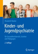 Cover-Bild zum Titel 'Kinder- und Jugendpsychiatrie für Gesundheitsberufe, Erzieher und Pädagogen' von 'Elisabeth Höwler'