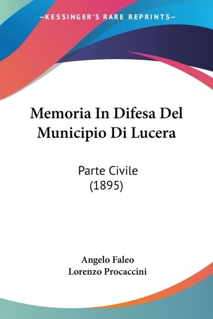 Memoria In Difesa Del Municipio Di Lucera - Angelo Faleo, Lorenzo Procaccini