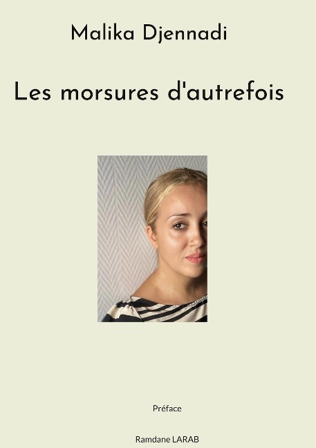 Les morsures d'autrefois - Malika Djennadi