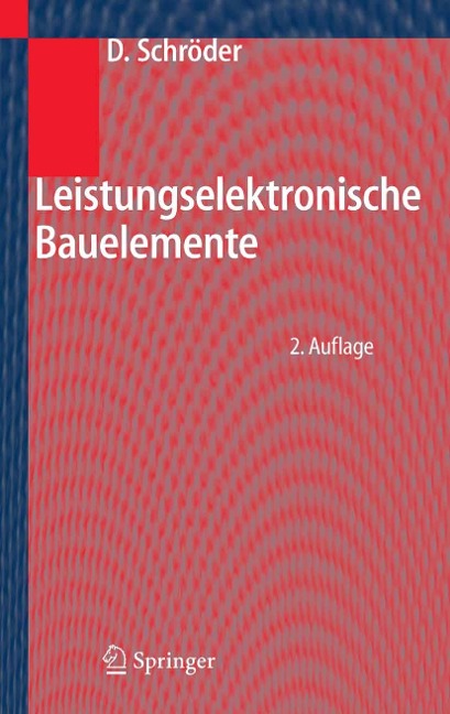 Leistungselektronische Bauelemente - Dierk Schröder