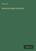 Cover-Bild zum Titel 'Bismarcks Reden und Briefe' von 'Otto Lyon'