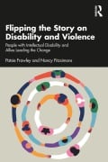Cover-Bild zum Titel 'Flipping the Story on Disability and Violence' von 'Patsie Frawley, Nancy Fitzsimons'
