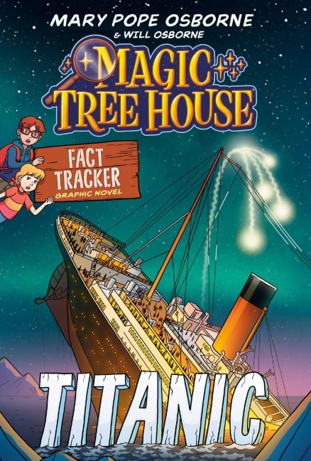 Magic Tree House Fact Tracker Graphic Novel: Titanic - Mary Pope Osborne
