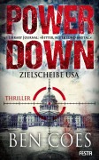 Cover-Bild zum Titel 'Power Down - Zielscheibe USA' von 'Ben Coes'