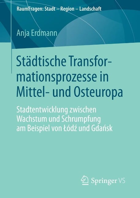 Städtische Transformationsprozesse in Mittel- und Osteuropa - Anja Erdmann