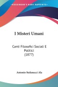 I Misteri Umani - Antonio Stefanucci Ala