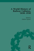 Cover-Bild zum Titel 'A World History of Railway Cultures, 1830-1930' von ''