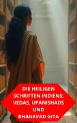 Cover-Bild zum Titel 'Die Heiligen Schriften Indiens: Vedas, Upanishads Und Bhagavad Gita' von 'Duke Empreendimentos'