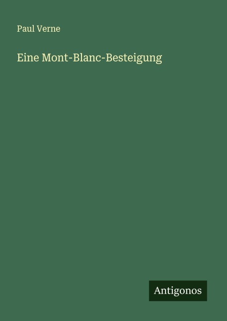 Eine Mont-Blanc-Besteigung - Paul Verne