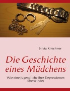 Cover-Bild zum Titel 'Die Geschichte eines Mädchens' von 'Silvia Kirschner'