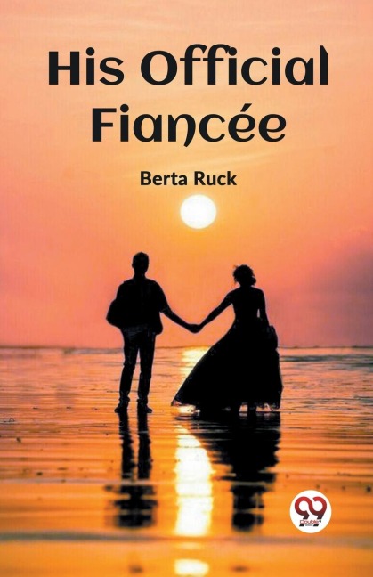 His Official Fiancee - Berta Ruck