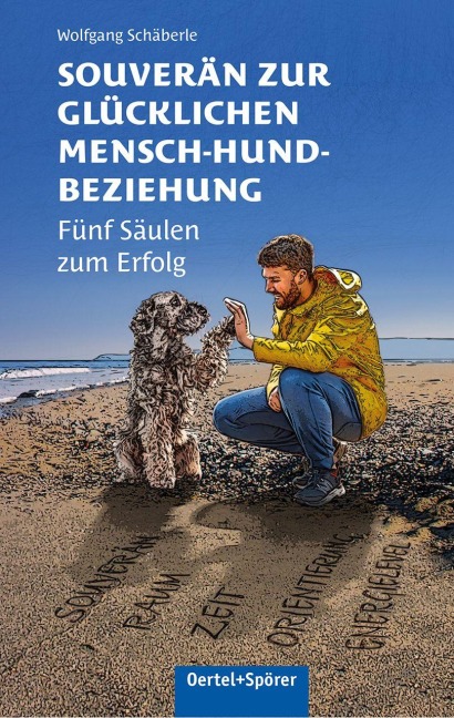 Souverän zur glücklichen Mensch-Hund-Beziehung - Wolfgang Schäberle