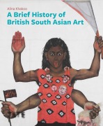 Cover-Bild zum Titel 'A Brief History of British South Asian Art' von 'Alina Khakoo'