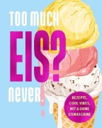 Cover-Bild zum Titel 'Too much Eis? Never.' von ''
