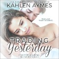 Cover-Bild zum Titel 'Trading Yesterday Lib/E' von 'Kahlen Aymes'