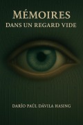 Cover-Bild zum Titel 'Mémoires Dans Un Regard Vide' von 'Darío Paúl Dávila Hasing'