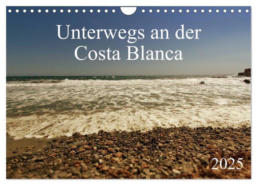 Unterwegs an der Costa Blanca (Wandkalender 2025 DIN A4 quer), CALVENDO Monatskalender - R. Gue. R. Gue.