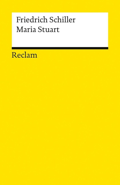 Maria Stuart. Ein Trauerspiel - Friedrich Schiller