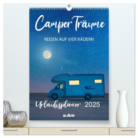 Camper Träume Urlaub auf vier Rädern (hochwertiger Premium Wandkalender 2025 DIN A2 hoch), Kunstdruck in Hochglanz - Mario Weigt