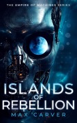 Cover-Bild zum Titel 'Islands of Rebellion' von 'Max Carver'