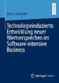 Cover-Bild zum Titel 'Technologieinduzierte Entwicklung neuer Wertversprechen im Software-intensive Business' von 'Felix Schönhofen'