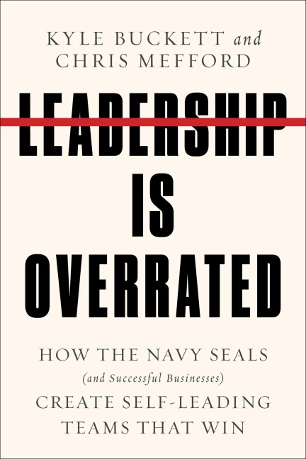 Leadership Is Overrated - Kyle Buckett, Chris Mefford