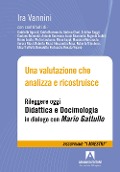 Cover-Bild zum Titel 'Una valutazione che analizza e ricostruisce. Rileggere oggi «Didattica e docimologia» in dialogo con Mario Gattullo' von 'Ira Vannini'
