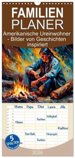 Familienplaner 2026 - Amerikanische Ureinwohner - Bilder von Geschichten inspiriert mit 5 Spalten (Wandkalender, 21 x 45 cm) CALVENDO - Babett Paul - Babetts Bildergalerie