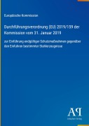 Cover-Bild zum Titel 'Durchführungsverordnung (EU) 2019/159 der Kommission vom 31. Januar 2019' von 'Europäische Kommission'