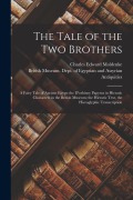 Cover-Bild zum Titel 'The Tale of the Two Brothers: A Fairy Tale of Ancient Egypt; the D'orbiney Papyrus in Hieratic Characters in the British Museum; the Hieratic Text,' von 'Charles Edward Moldenke'
