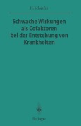 Cover-Bild zum Titel 'Schwache Wirkungen als Cofaktoren bei der Entstehung von Krankheiten' von 'Hans Schaefer'