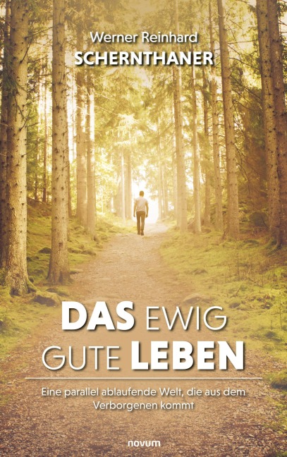 Das ewig gute Leben - Werner Reinhard Schernthaner