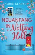 Cover-Bild zum Titel 'Neuanfang in Notting Hill' von 'Norie Clarke'
