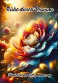 Ruhe durch Blumen - Diana Kluge