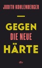  Gegen die neue Härte