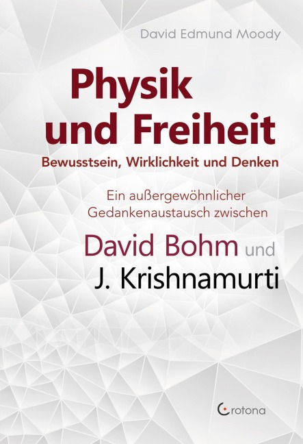Physik und Freiheit - Bewusstsein, Wirklichkeit und Denken - David Edmund Moody