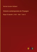 Cover-Bild zum Titel 'Histoire contemporaine de l'Espagne' von 'Nicolas Gustave Hubbard'