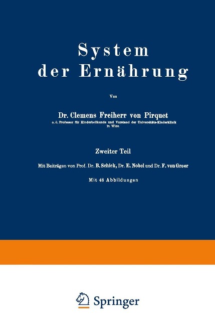 System der Ernährung - Clemens Pirquet, B. Schick, E. Nobel, F. von Groer