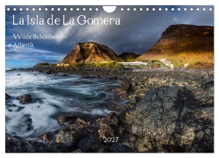 La Isla de La Gomera - Wilde Schönheit im Atlantik (Wandkalender 2027 DIN A4 quer), CALVENDO Monatskalender - Raven Black Alias Ulrich Schön