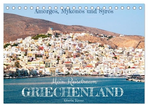 Mein Reisetraum Griechenland (Tischkalender 2024 DIN A5 quer), CALVENDO Monatskalender - Gisela Kruse