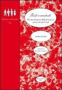 Testi e contesti. Per una didattica della letteratura greca nei nuovi licei - Andrea Taddei