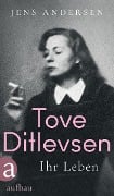 Tove Ditlevsen - Jens Andersen