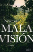 Cover-Bild zum Titel 'Mala Visión' von 'Armin Wühle'